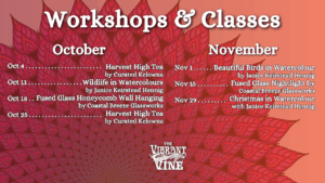 workshops and classes presented by the vibrant vine. High tea, paint and sip, fused glass. Things to do kelowna event schedule